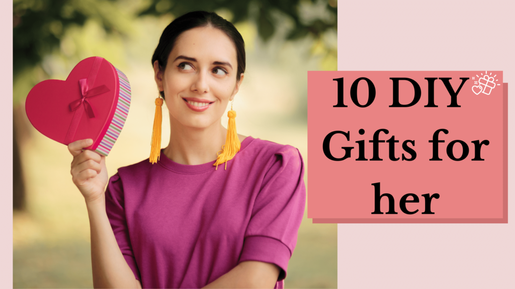 10 DIY gifts for her