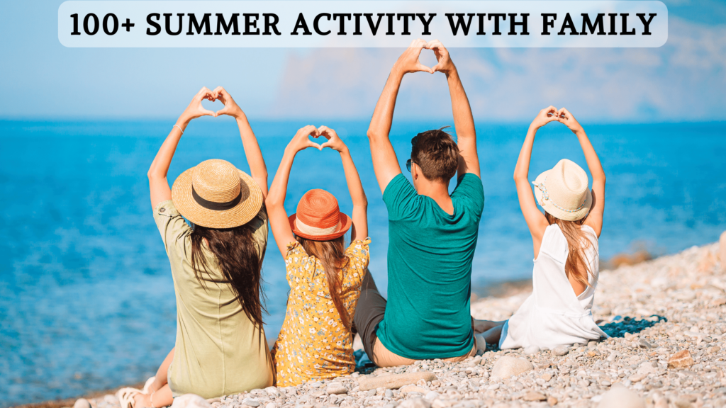 100+ Summer Activity with Family