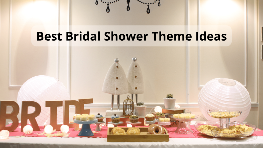 Best Bridal Shower theme ideas