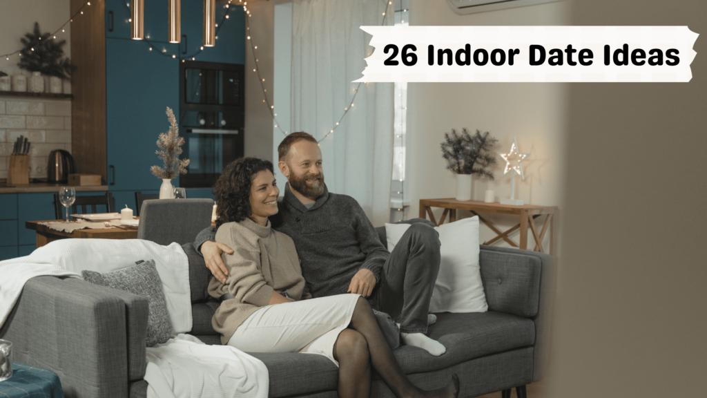 Easy Indoor Date Ideas For Couples