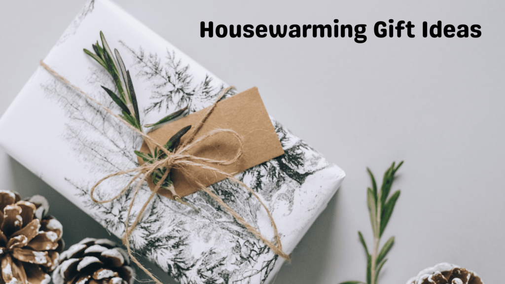 Housewarming gift ideas