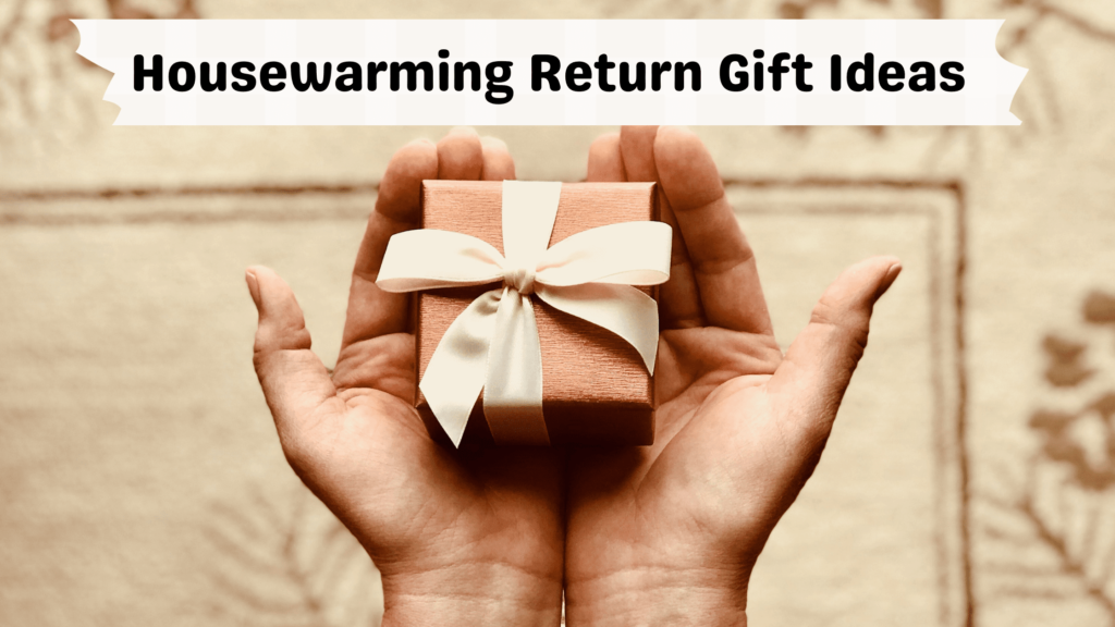 Return Gifts Ideas for Housewarming