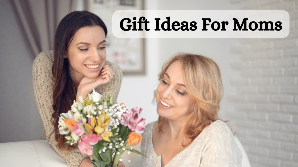 Gifts for mom