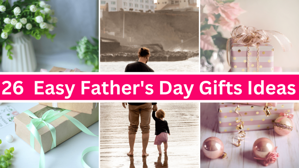 Easy Father’s Day Gifts