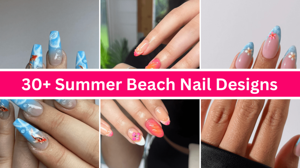 30+ Summer Beach Nail Designs